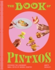 The Book of Pintxos : Discover the Legendary Small Bites of Basque Country - Book