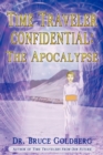 Time Traveler Confidential : The Apocalypse - Book