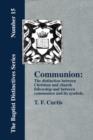 Communion : The Distinction Between Christian and Church Fellowship - Book