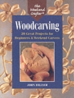 The Weekend Crafter (R): Woodcarving : 20 Great Projects for Beginners & Weekend Carvers - Book