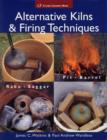 Alternative Kilns & Firing Techniques : Raku * Saggar * Pit * Barrel - Book