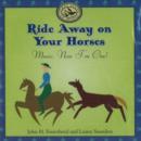 Ride Away on Your Horses: Music, Now I'm One! : Music, Now I'm One! - Book