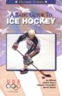 A Basic Guide to Ice Hockey : Olympic Guide - Book