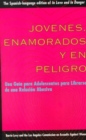 Jovenes, enamorados y en peligro : Una guia para jovenes: como librarse de relaciones abusivas, In Love and in Danger, Spanish-Language edition - Book