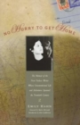 No Hurry to Get Home : The Memoir of the New Yorker Writer Whose Unconventional Life and Adventures Spanned the Century - Book