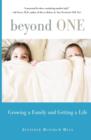 Beyond One : Growing a Family and Getting a Life - Book