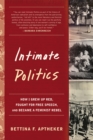 Intimate Politics : How I Grew Up Red, Fought for Free Speech, and Became a Feminist Rebel - Book
