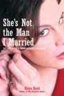 She's Not the Man I Married : My Life with a Transgender Husband - Book