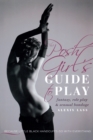 The Posh Girl's Guide to Play : Fantasy, Role Play & Sensual Bondage - Book