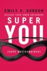 Super You : Release Your Inner Superhero - Book