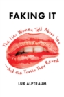 Faking It : The Lies Women Tell about Sex--And the Truths They Reveal - Book