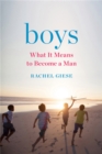 Boys : What It Means to Become a Man - Book