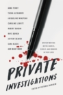 Private Investigations : Mystery Writers on the Secrets, Riddles, and Wonders in Their Lives - Book