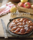An Apple Harvest : Recipes and Orchard Lore [A Cookbook] - Book