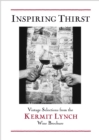 Inspiring Thirst : Vintage Selections from the Kermit Lynch Wine Brochure - Book
