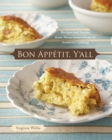 Bon Appetit, Y'all : Recipes and Stories from Three Generations of Southern Cooking [A Cookbook] - Book