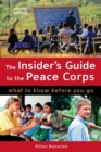 The Insider's Guide to the Peace Corps : What to Know Before You Go - Book