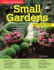 Home Gardener's Small Gardens : Designing, creating, planting, improving and maintaining small gardens - Book