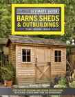 Ultimate Guide: Barns, Sheds & Outbuildings, Updated 4th Edition : Step-By-Step Building and Design Instructions Plus Plans to Build More Than 100 Outbuildings - Book