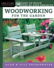 Woodworking for the Garden : 16 Easy-to-Build Step-by-Step Projects - Book