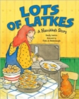Lots of Latkes : A Hanukkah Story - Book
