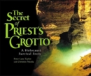 The Secret of Priest's Grotto : A Holocaust Survival Story - Book