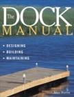 The Dock Manual : Designing/Building/Maintaining - Book