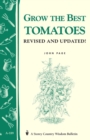Grow the Best Tomatoes : Storey's Country Wisdom Bulletin A-189 - Book