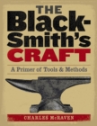 The Blacksmith's Craft : A Primer of Tools & Methods - Book