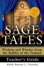 Sage Tales Teacher's Guide : The Complete Teacher's Companion to Sage Tales: Wisdom and Wonder from the Rabbis of the Talmud - Book