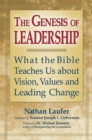 Genesis of Leadership : What the Bible Teaches us about Vision, Values and Leading Change - eBook