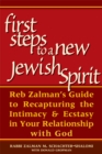 The First Steps to a New Jewish Spirit : Reb Zalmans Guide to Recapturing the Intimacy & Ecstasy in Your Relationship with God - eBook