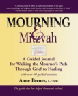 Mourning & Mitzvah : A Guided Journal for Walking the Mourners Path through Grief to Healing - eBook