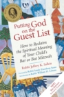 Putting God on the Guest List : How to Reclaim the Spiritual meaning of Your Childs Bar or Bat Mitzvah - eBook