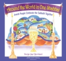 Around the World In One Shabbat : Jewish People Celebrate the Sabbath Together - eBook