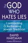 God Who Hates Lies : Confronting and Rethinking Jewish Tradition - eBook