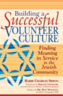 Building a Successful Volunteer Culture : Finding Meaning in Service in the Jewish Community - eBook
