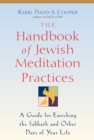 The Handbook of Jewish Meditation Practices : A Guide for Enriching the Sabbath and Other Days of Your Life - eBook
