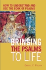 Bringing the Psalms to Life : How to Understand and Use the Book of Psalms - eBook