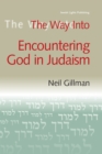 The Way Into Encountering God In Judaism - eBook