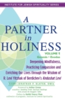 Partner in Holiness - Volume 1, Genesis & Exodus : Deepening Mindfulness, Practicing Compassion and Enriching Our Lives Through the Wisdom of R. Levi Yitzhak of Berdichev's Kedushat Levi-Volume 1 - Book