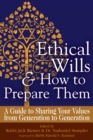 Ethical Wills & How to Prepare Them : A Guide to Sharing Your Values from Generation to Generation - eBook