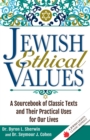 Jewish Ethical Values : A Sourcebook of Classic Texts and Their Practical Uses for Our Lives - eBook