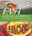 Fast and Flavorful : Great Diabetes Meals from Market to Table - Book