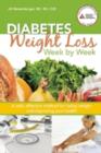 Diabetes Weight Loss: Week by Week : A Safe, Effective Method for Losing Weight and Improving Your Health - Book