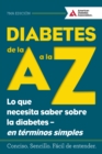 Diabetes de la A a la Z (Diabetes A to Z) : Lo que necesita saber sobre la diabetes   en terminos simples (What You Need to Know about Diabetes   Simply Put) - Book