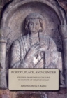 Poetry, Place, and Gender : Studies in Medieval Culture in Honor of Helen Damico - Book
