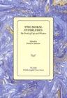 Two Moral Interludes : The Pride of Life and Wisdom - Book