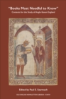 "Books Most Needful to Know" : Contexts for the Study of Anglo-Saxon England - Book