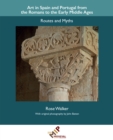 Art in Spain and Portugal from the Romans to the Early Middle Ages : Routes and Myths - Book